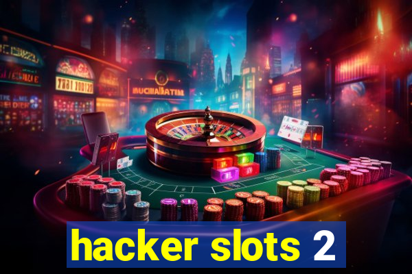 hacker slots 2